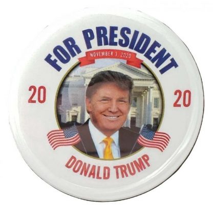 For President Donald Trump 2020 – November 3, 2020 Campaign Button