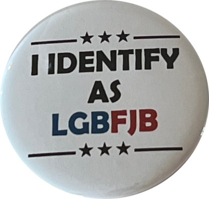 I Identify as LGBFJB button
